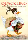 Quackling: A Not-Too-Grimm Fairy Tale