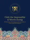 Only the Impossible is Worth Doing e-book
