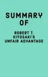 Summary of Robert T. Kiyosaki's Unfair Advantage sinopsis y comentarios