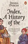 Index, A History of the sinopsis y comentarios