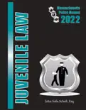 2022 Massachusetts Juvenile Law Police Manual