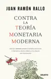 Contra la Teoría Monetaria Moderna sinopsis y comentarios