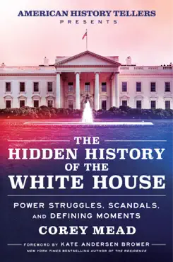 the hidden history of the white house book cover image