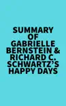 Summary of Gabrielle Bernstein & Richard C. Schwartz's Happy Days sinopsis y comentarios