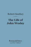 The Life of John Wesley (Barnes & Noble Digital Library) sinopsis y comentarios