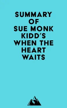 summary of sue monk kidd's when the heart waits imagen de la portada del libro