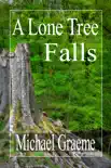 A Lone Tree Falls synopsis, comments