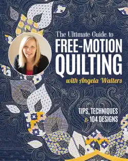 the ultimate guide to free-motion quilting with angela walters book cover image