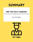 Summary - Are You Fully Charged? : The 3 Keys to Energizing Your Work and Life By Tom Rath sinopsis y comentarios