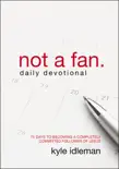 Not a Fan Daily Devotional synopsis, comments