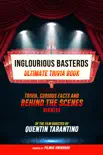 Inglourious Basterds - Ultimate Trivia Book: Trivia, Curious Facts And Behind The Scenes Secrets Of The Film Directed By Quentin Tarantino sinopsis y comentarios
