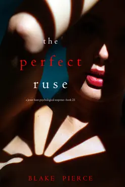 the perfect ruse (a jessie hunt psychological suspense thriller—book twenty-five) book cover image