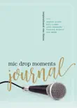 Mic Drop Moments Journal synopsis, comments
