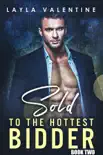 Sold To The Hottest Bidder (Book Two) sinopsis y comentarios