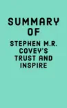 Summary of Stephen M.R. Covey's Trust and Inspire sinopsis y comentarios