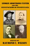 George Armstrong Custer and the Pennypackers of Pennsylvania synopsis, comments