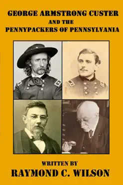 george armstrong custer and the pennypackers of pennsylvania imagen de la portada del libro