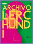 Archivo Lerchundi Acto V sinopsis y comentarios