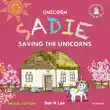 Unicorn Sadie - Saving the Unicorns Special Edition synopsis, comments