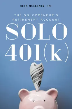 solo 401(k): the solopreneur’s retirement account book cover image