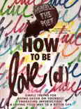 How to Be Love(d) book summary, reviews and download