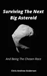 Surviving the Next Big Asteroid and Being the Chosen Race synopsis, comments