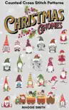 Christmas Gnomes Counted Cross Stitch Pattern Book synopsis, comments