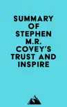 Summary of Stephen M.R. Covey's Trust and Inspire sinopsis y comentarios