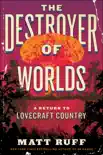 The Destroyer of Worlds synopsis, comments