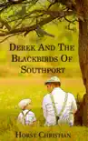 Derek And The Blackbirds Of Southport synopsis, comments