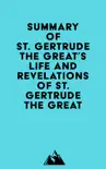 Summary of St. Gertrude the Great's Life and Revelations of St. Gertrude the Great sinopsis y comentarios