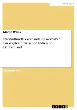 interkulturelles verhandlungsverhalten. ein vergleich zwischen indien und deutschland book cover image