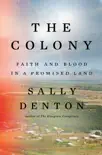 The Colony: Faith and Blood in a Promised Land book summary, reviews and download