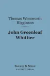 John Greenleaf Whittier (Barnes & Noble Digital Library) sinopsis y comentarios