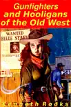Gunfighters and Hooligans of the Old West sinopsis y comentarios