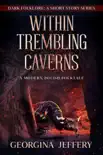 Within Trembling Caverns synopsis, comments