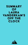 Summary of Laura Vanderkam's Off the Clock sinopsis y comentarios