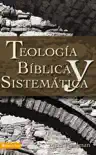 Teología bíblica y sistemática sinopsis y comentarios