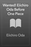 Wanted! Eiichiro Oda Before One Piece sinopsis y comentarios