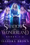 The Shadows of Wonderland Box Set Books 1-3 synopsis, comments