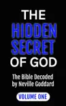 The Hidden Secret of God the Bible Decoded by Neville Goddard sinopsis y comentarios