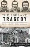 The Ashland Tragedy book summary, reviews and download