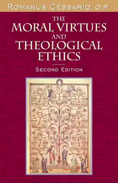 the moral virtues and theological ethics, second edition book cover image