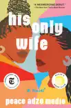 His Only Wife synopsis, comments