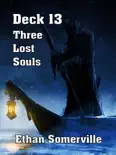 Deck 13: Three Lost Souls