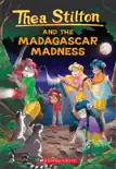 Thea Stilton and the Madagascar Madness (Thea Stilton #24) sinopsis y comentarios
