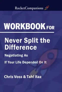 workbook for chris voss & tahl raz's never split the difference: negotiating as if your life depended on it imagen de la portada del libro