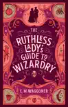 The Ruthless Lady's Guide to Wizardry sinopsis y comentarios