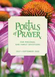 Portals of Prayer, July-Sept 2022 synopsis, comments