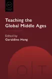 Teaching the Global Middle Ages synopsis, comments